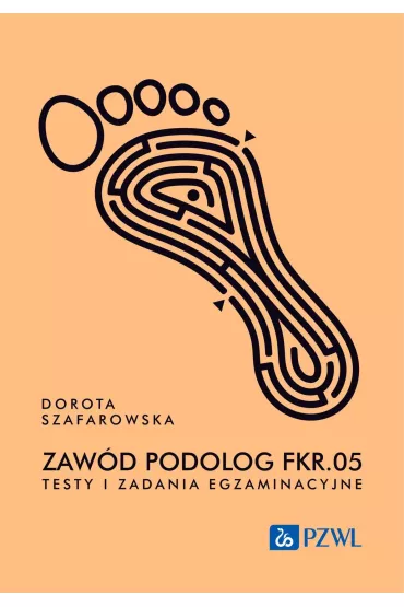 Zaw�d podolog FKR.05. Testy i zadania egzaminacyjne - Dorota  Szafarowska
