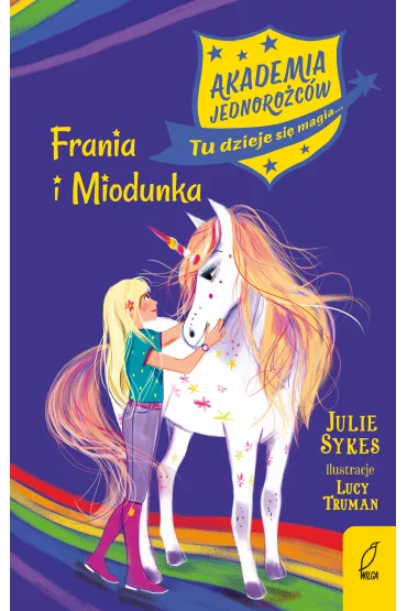 Frania i Miodunka. Akademia jednoro�c�w. Tom 10 - Julie Sykes