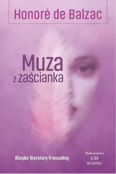 Muza z zacianka - Honore de Balzac (Honoriusz Balzak)