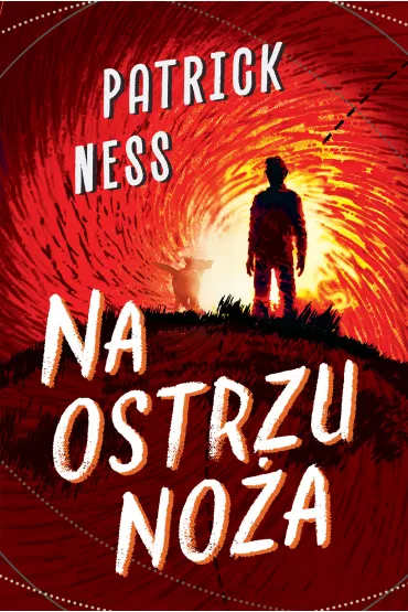 Na ostrzu no�a. Ruchomy chaos. Tom 1 - Patrick Ness