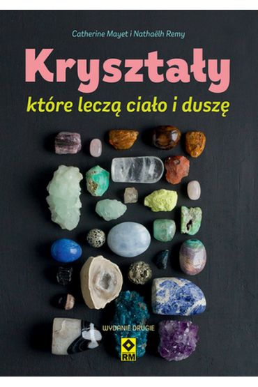 Kryształy, które leczą ciało i duszę