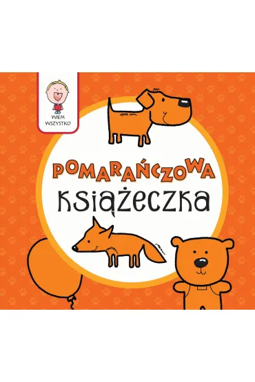 Wiem wszystko - Pomara�czowa Ksi��eczka - Joanna Babula