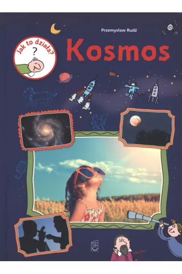 Jak to dzia�a? Kosmos - Przemys�aw Rud�