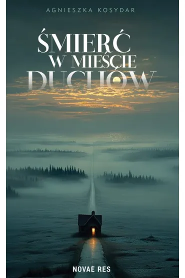 �mier� w Mie�cie Duch�w - Agnieszka Kosydar