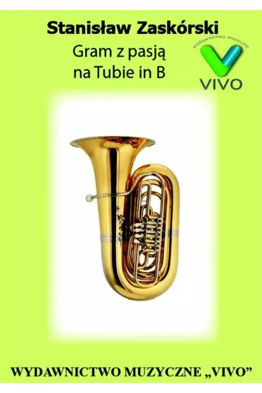 Gram z pasj� na Tubie in B - Stanis�aw  Zask�rski
