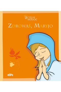 Ucz si modli. Zdrowa Maryjo