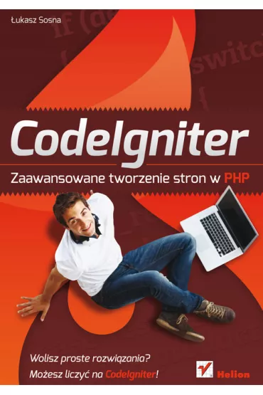 CodeIgniter. Zaawansowane tworzenie stron w PHP - �ukasz Sosna