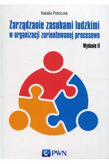 Zarz�dzanie zasobami ludzkimi w organizacji zorientowanej procesowo - Natalia Potoczek