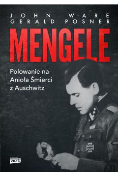 Mengele. Polowanie na Anioa mierci z Auschwitz