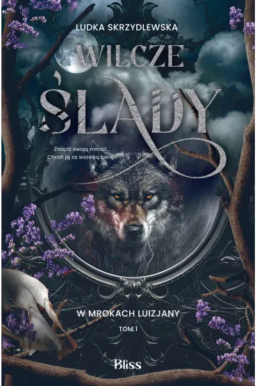 Wilcze �lady. W mrokach Luizjany. Tom 1 - Ludka Skrzydlewska