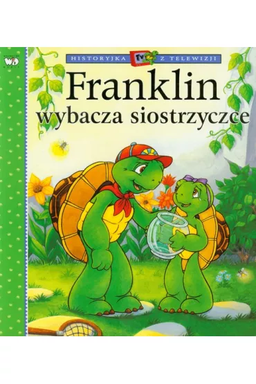 Franklin wybacza siostrzyczce - Paulette Bourgeois, Brenda Clark