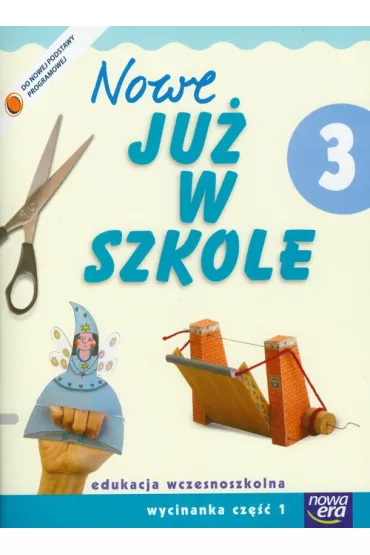 Nowe ju� w szkole. Klasa 3. Wycinanka. Cz�� 1. Edukacja wczesnoszkolna - Maria Alicja Szyma�ska