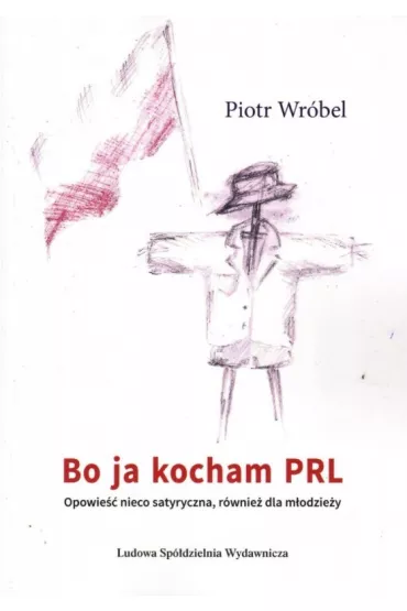 Bo ja kocham PRL - Piotr Wr�bel