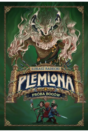 Pr�ba bog�w. Plemiona. Tom 2 - �ukasz Radecki