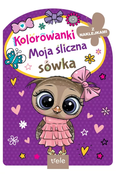 Moja �liczna s�wka. Kolorowanka z wykrojnikiem