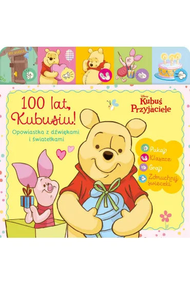100 lat Kubusiu. Opowiastka z d�wi�kami i �wiate�kami. Disney Kubu� i przyjaciele - Monika Kiersnowska