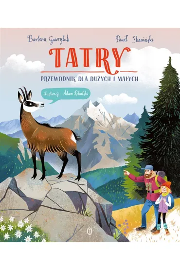Tatry. Przewodnik dla du�ych i ma�ych - Barbara Gawryluk, Pawe� Skawi�ski