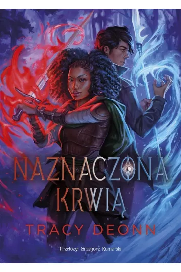 Naznaczona krwi�. Zrodzeni z legendy. Tom 2 - Tracy Deonn