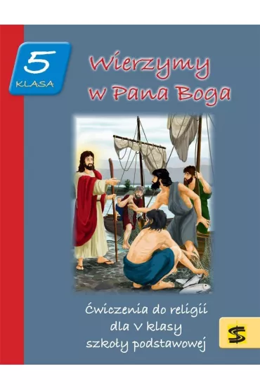 Wierzymy w Pana Boga. �wiczenia do religii dla V klasy szko�y podstawowej