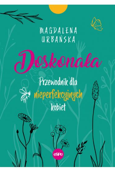 Doskonała. Przewodnik dla nieperfekcyjnych kobiet