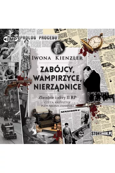 Audiobook Zab�jcy, wampirzyce, nierz�dnice. Zbrodnie i afery II RP CD - Iwona Kienzler