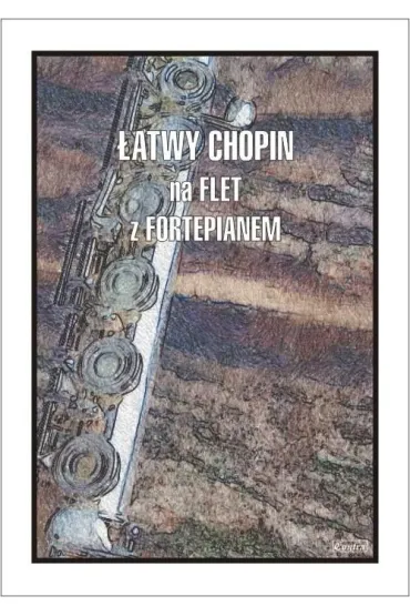 �atwy Chopin na flet z fortepianem - Cezary  Kocur