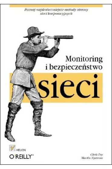 Monitoring i bezpiecze�stwo sieci - Chris Fry, Martin Nystrom