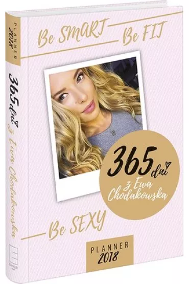 Planner 2018. 365 dni z Ew� Chodakowsk�