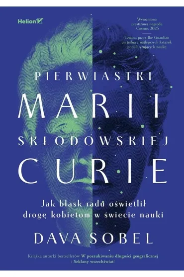 Pierwiastki Marii Sk�odowskiej-Curie. Jak blask radu o�wietli� drog� kobietom w �wiecie nauki - Sobel Dava