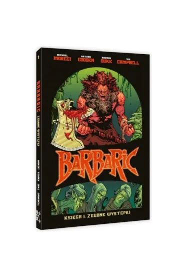 Zgubne wyst�pki. Barbaric. Tom 1 - Michael Moreci, Duke  Rodison, Jim  Campbell, Nathan  Gooden