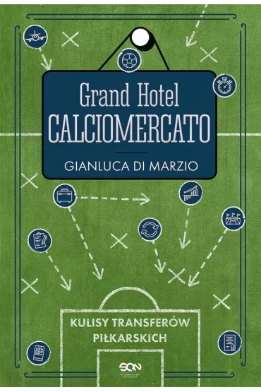 Grand Hotel Calciomercato. Kulisy transferów piłkarskich