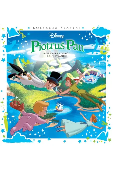 Kolekcja klasyki. Niezwyk�a podr� do Nibylandii. Disney Piotru� Pan