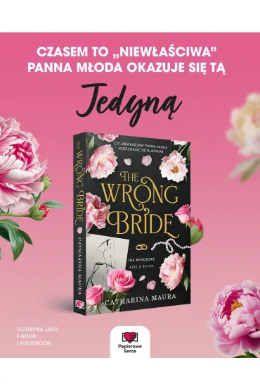 The Wrong Bride. The Windsors. Tom 1 - Catharina Maura