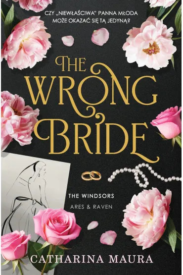 The Wrong Bride. The Windsors. Tom 1 - Catharina Maura