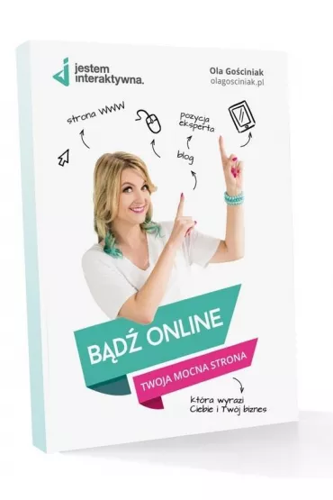 B�d� Online. Twoja mocna strona WWW, kt�ra wyrazi Ciebie i Tw�j biznes - Ola Go�ciniak