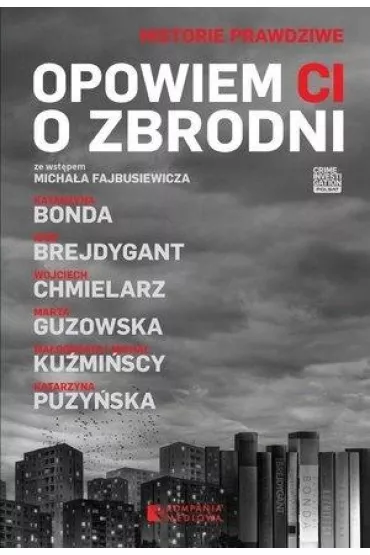 Opowiem Ci o zbrodni. Historie prawdziwe. Tom 1