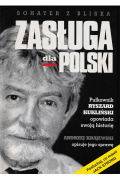 eBook Zasuga dla Polski. Pukownik Ryszard Kukliski opowiada swoj histori pdf mobi epub