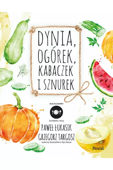 Dynia, og�rek, kabaczek i sznurek - Grzegorz Targosz, Pawe� �ukasik