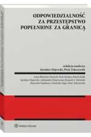 Odpowiedzialno�� za przest�pstwo pope�nione za granic� - Jaros�aw Majewski, Piotr Zakrzewski