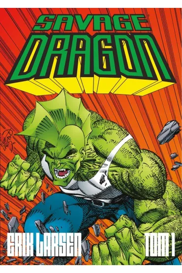 Savage Dragon. Tom 1 - Erik Larsen