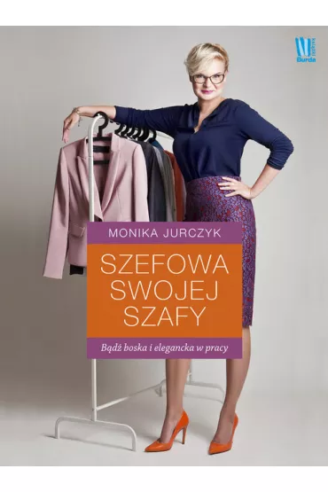 Szefowa swojej szafy )OT) * * - Monika Jurczyk