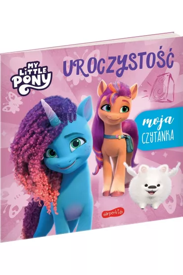 Uroczysto. My Little Pony. Nowe pokolenie. Moja czytanka