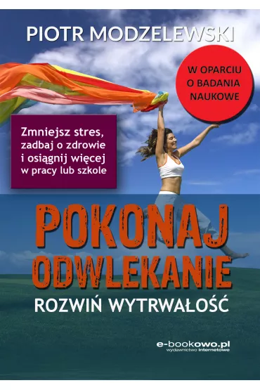 eBook Pokonaj odwlekanie - rozwi� wytrwa�o�� mobi epub - Piotr Modzelewski