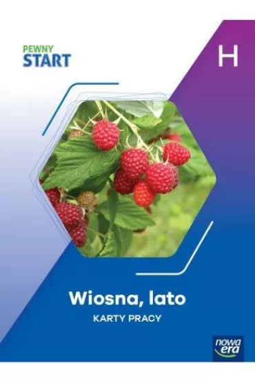 Pewny Start. Poziom H. Wiosna, lato. Karty pracy