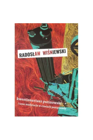 Kwestionariusz putinowski - Rados�aw Wi�niewski