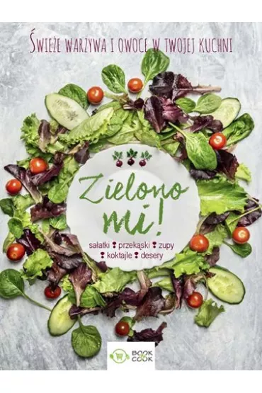 Zielono mi �wie�e warzywa w twojej kuchni