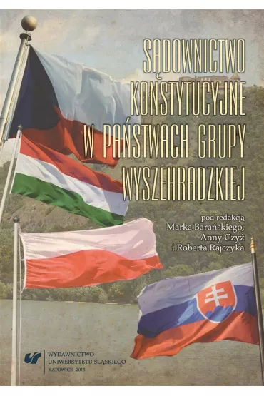 S�downictwo konstytucyjne w pa�stwach Grupy Wyszeh - Robert Rajczyk, Red Anna  Czy�, Red Marek  Bara�ski