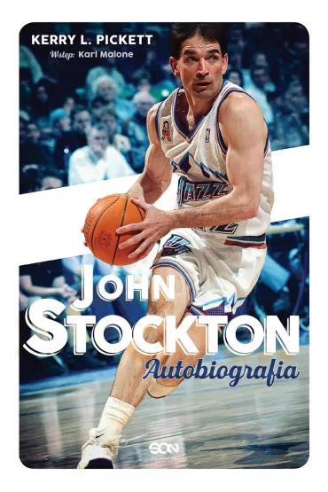 John Stockton. Autobiografia - John  Stockton, Kerry L Pickett