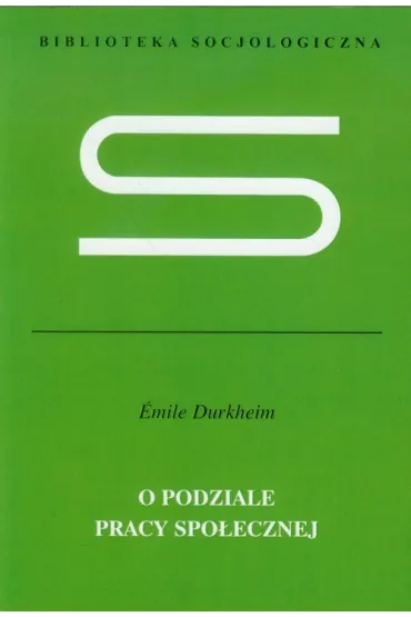O podziale pracy spo�ecznej - �mile Durkheim