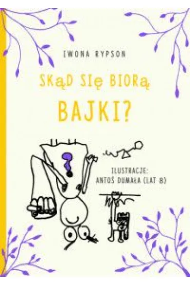 Sk�d si� bior� bajki? - Iwona Rypson